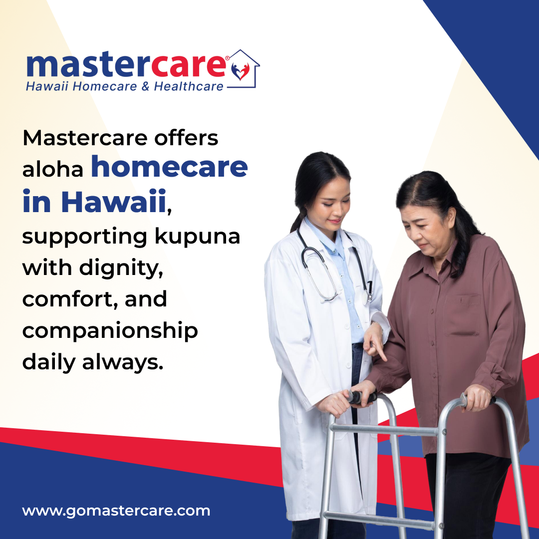 Aloha Home Care by Mastercare Provides Dignity, Comfort and Companionship in The Daily Lives of Kupuna In Hawaii.