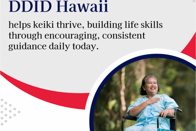 Mastercare DDID Hawaii Helps Keiki Thrive, Building Life Skills through Encouraging, Consistent Guidance Daily Today