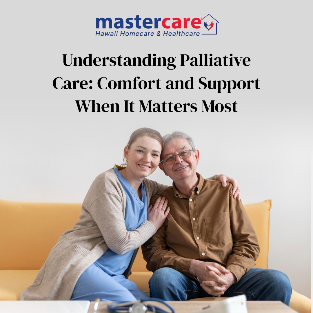 Understanding Palliative Care: Comfort and Support When It Matters Most