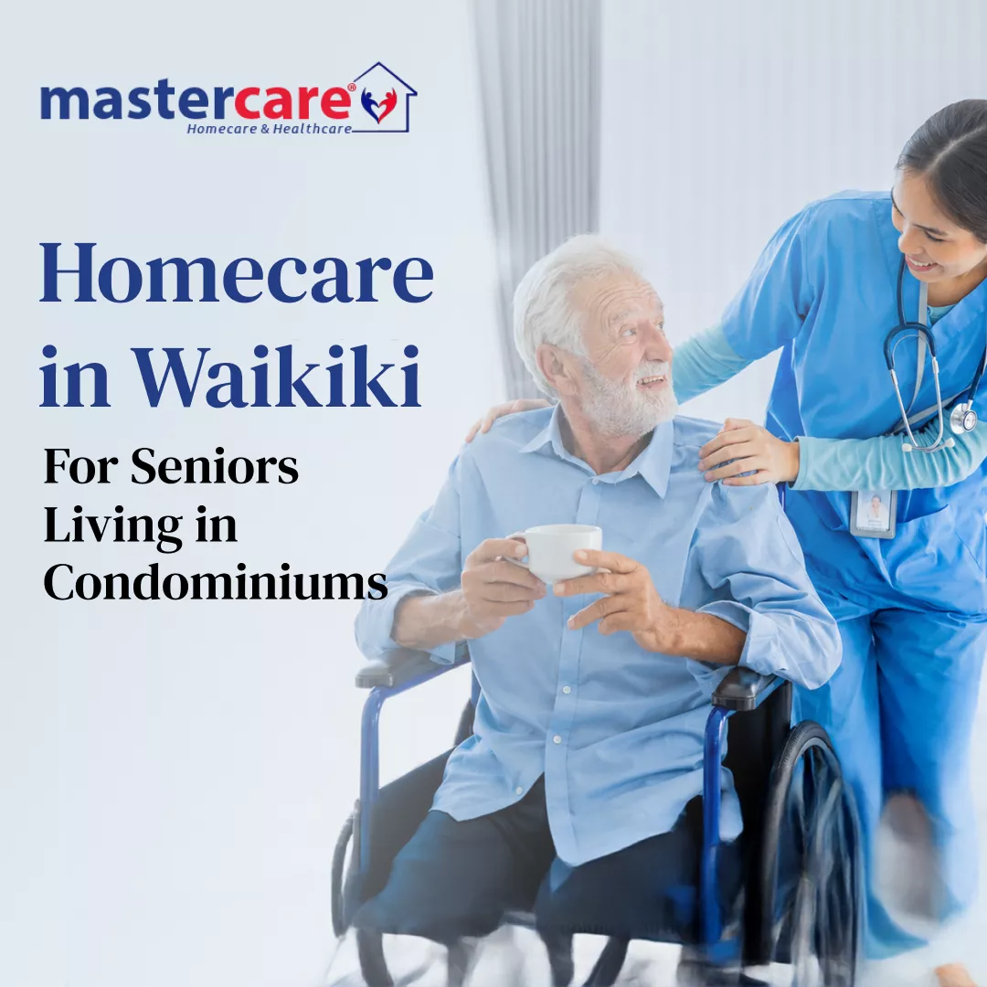 Homecare in Waikiki for Seniors Living in Condominium