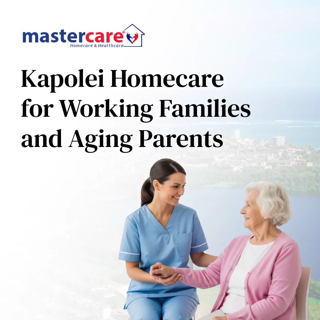Kapolei Homecare for Working Families and Aging Parents